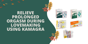 Relieve prolonged orgasm during lovemaking using Kamagra