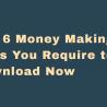 Top 6 Money Making Apps You Require to Download Now