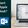 Switching from Mac Mail to Outlook? Here\u2019s the Detailed Guide 
