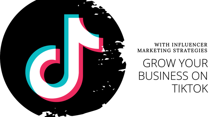 Strategies for Business Growth on TikTok with Influencer Marketing