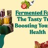 A Beginner\u2019s Guide to Using Fermented Foods for Gut Health