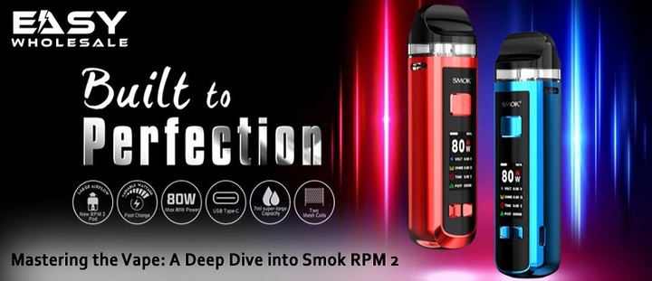 Mastering the Vape: A Deep Dive into Smok RPM 2