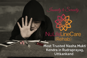Most Trusted Nasha Mukti Kendra in Rudraprayag, Uttarakhand