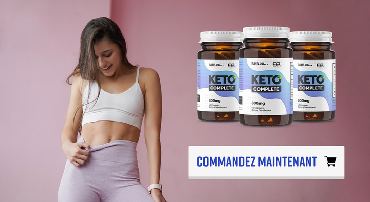 Keto Complete Avis France- Arnaque, Pharmacie Prix & Acheter
