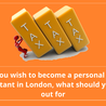 If you wish to become a personal tax accountant in London, what should you look out for?