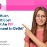 IVF cost in Delhi | Prime IVF Centre