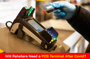 Will Retailers Need a POS Terminal After Covid?