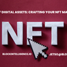 The Art of Digital Assets: Crafting Your NFT Marketplace