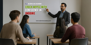 Crack MPPSC with Confidence in Indore
