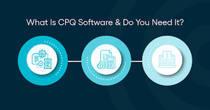 Why CPQ Software Is Critical for Modern Manufacturing Sales