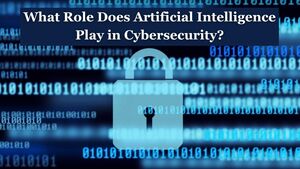 What Role Does Artificial Intelligence Play in Cybersecurity?