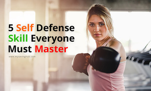 5 Self Defense Skill Everyone Must Master 