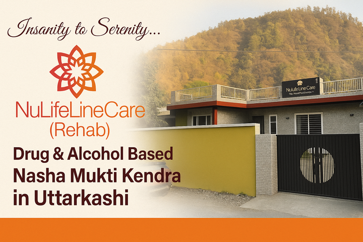 NuLifeLineCare — Drug & Alcohol Based Nasha Mukti Kendra in Uttarkashi