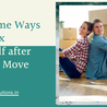 Awesome Ways to Relax Yourself after the Big Move