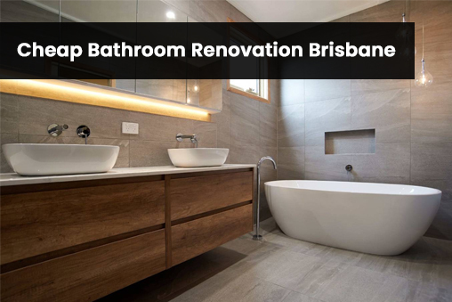 Cheap Bathroom Renovation Brisbane With Exclusive Designs 