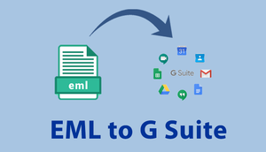 How to Import EML Files into G Suite Account?