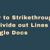 How to Strikethrough or Divide out Lines in Google Docs