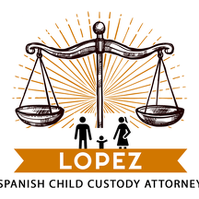 LOPEZ SPANISH CHILD CUSTODY ATTORNEY